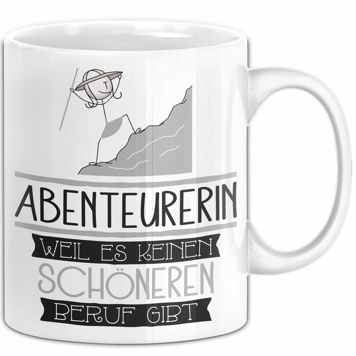 Abenteurerin Weil Es Keinen Schöneren Beruf Gibt Tasse Geschenk für Eine Abenteurerin Lustig Weiß Trendation