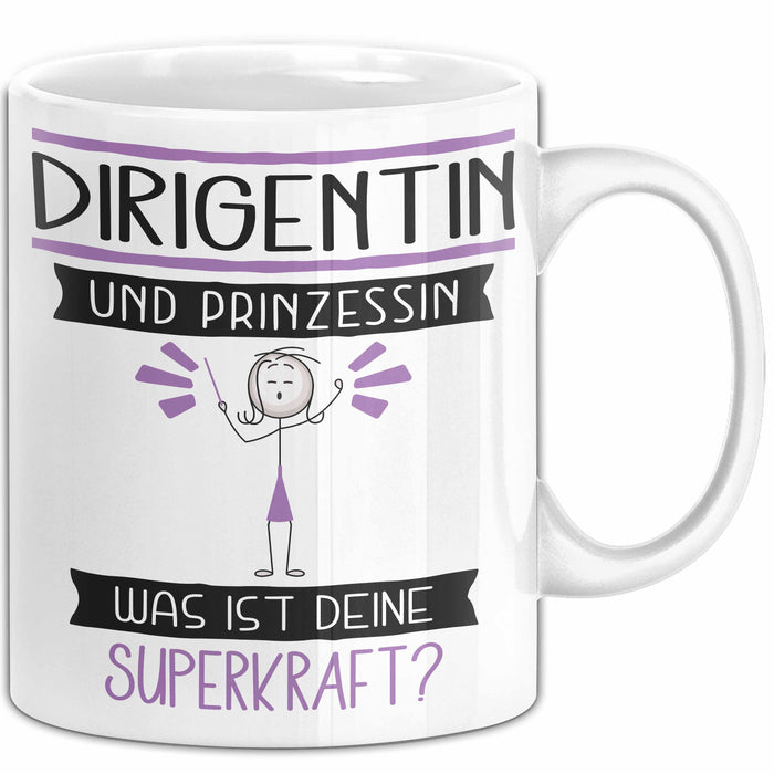 Dirigentin Und Prinzessin Tasse Geschenk Für Eine Dirigentin Geburtstag Was Ist Deine Superkraft Weiß Trendation