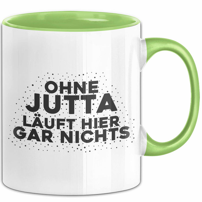 Jutta Tasse Ohne Jutta Laeuft Hier Gar Nichts Geschenk Grün Trendation