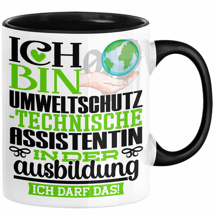 Umweltschutztechnische Assistentin Ausbildung Start Geschenk Tasse Ich Bin Umweltschutztechnische Assistentin In Der Ausbildung Ich Darf Das Kaffee-Becher Geschenkidee Schwarz Trendation