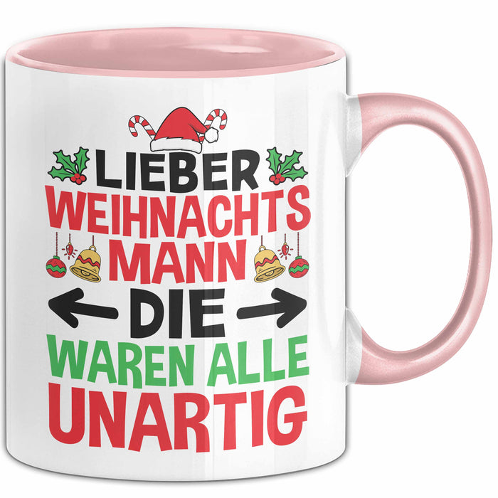 Weihnachten Tasse Geschenk Lieber Weihnachtsmann Die Waren Alle Unartig Geschenkidee Xmas Kaffee-Becher Rosa Trendation