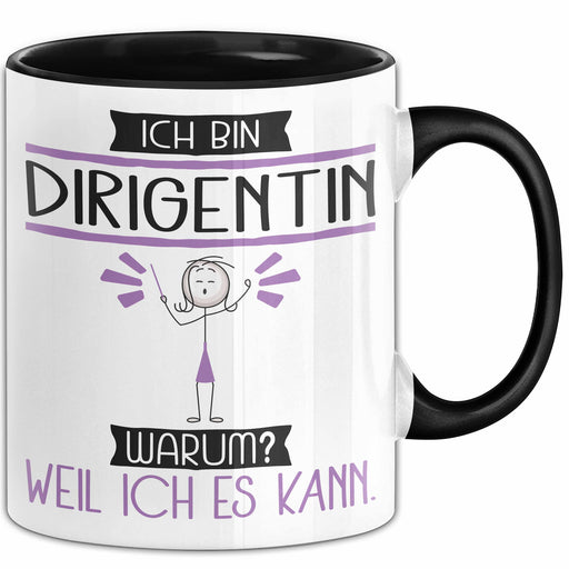 Dirigentin Tasse Geschenk Ich Bin Dirigentin Warum Weil Ich Es Kann Geschenkidee Geburtstag Trendation
