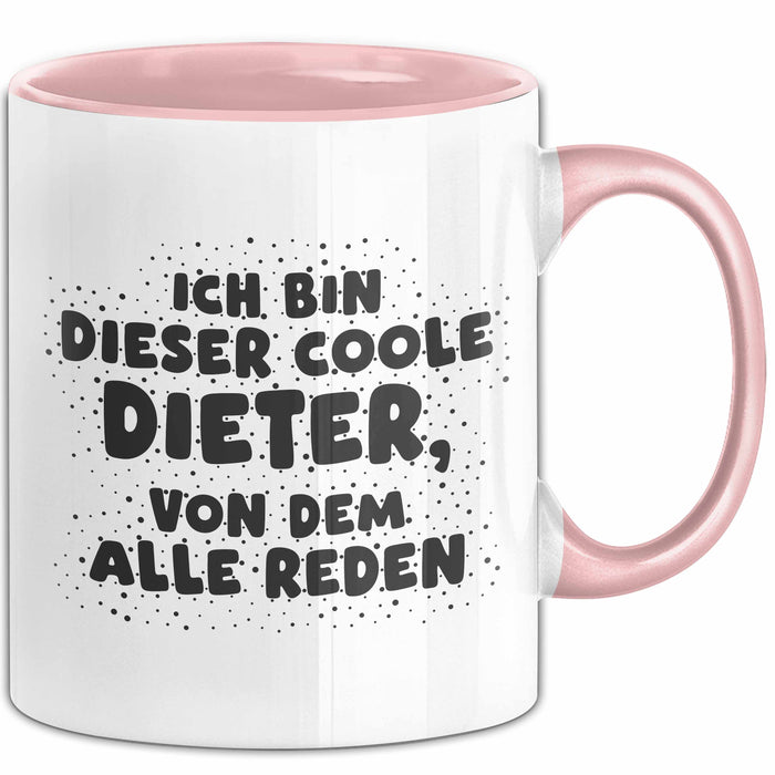 Dieter Tasse Ich Bin Dieser Coole Dieter, Von Dem Alle Reden Geschenk