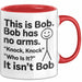 Lustige Tasse Geschenk Bob Has No Arms Knock Knock Geschenkidee Witz Rot Trendation