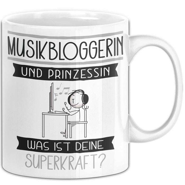 Musikbloggerin Und Prinzessin Tasse Geschenk Für Eine Musikbloggerin Geburtstag Was Ist Deine Superkraft Weiß Trendation