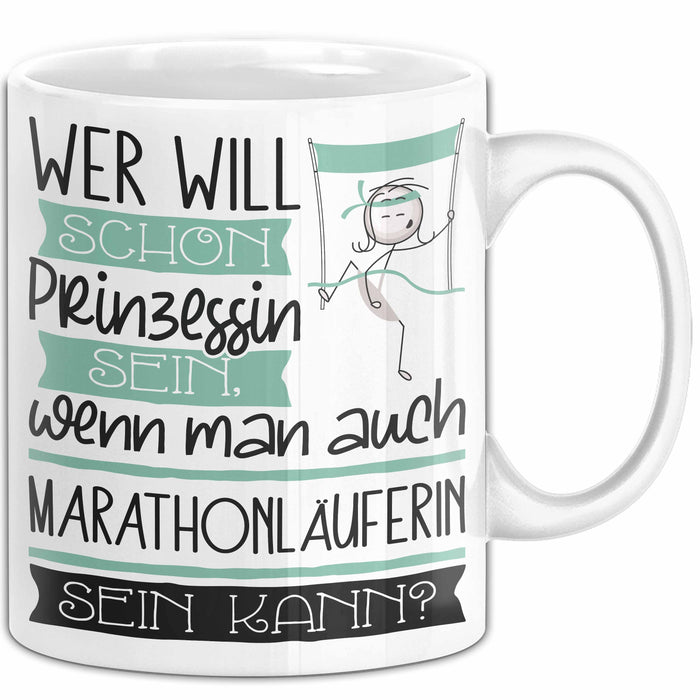 Marathonläuferin Tasse Geschenk Spruch Wer Will Schon Prinzessin Sein Wenn Man Auch Marathonläuferin Sein Kann Weiß Trendation