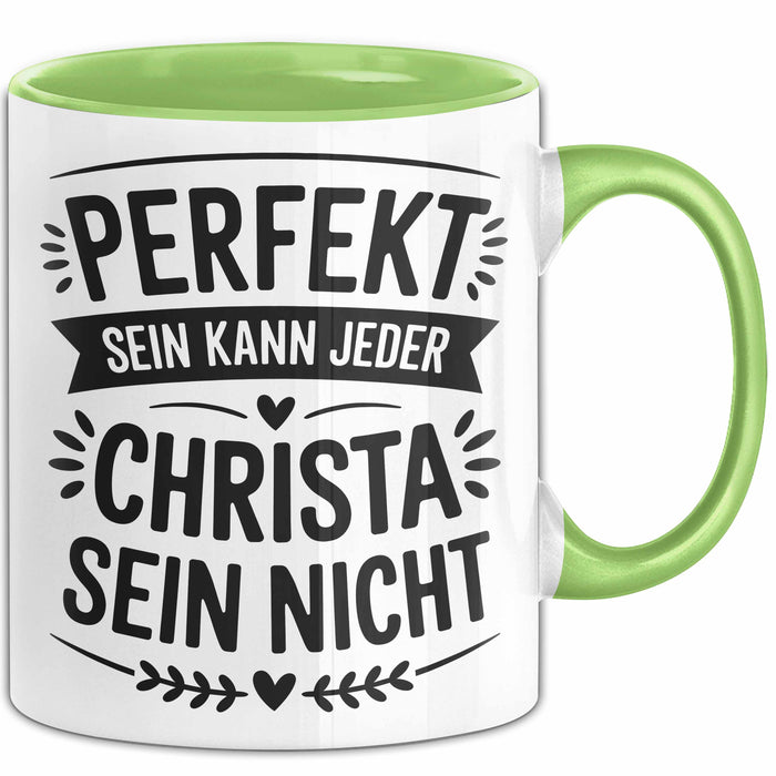 Christa Tasse Geschenk Perfekt Sein Kann Jeder Geschenkidee Geburtstag Grün Trendation