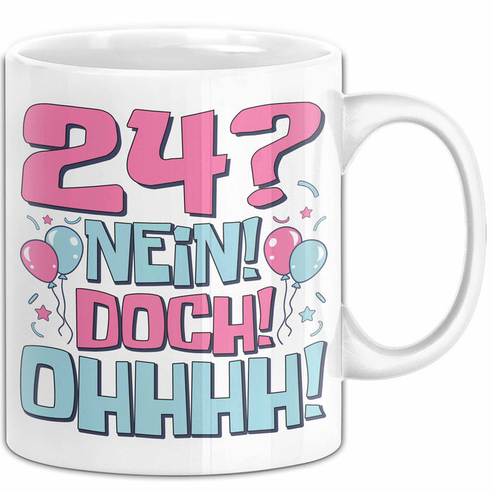 24er Geburtstag Geschenk Männer Frauen 24 Nein Doch Ohhhh Lustiger Spruch Geschenkidee Kaffee-Becher Weiß Trendation