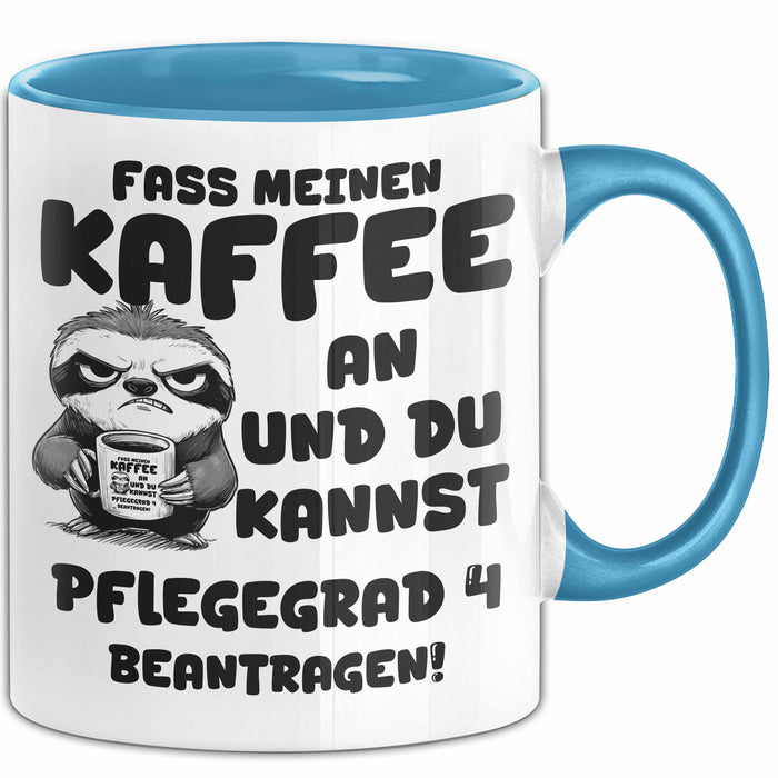 Humor Faultier Tasse Pflege Kaffee-Becher Lustig Und Du Kannst Pflegegrad 4 Beantragen Fass Meinen Kaffee An Büro Krankenschwester Blau Trendation
