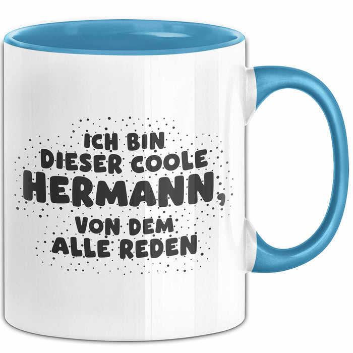 Hermann Tasse Ich Bin Dieser Coole Hermann, Von Dem Alle Reden Geschenk