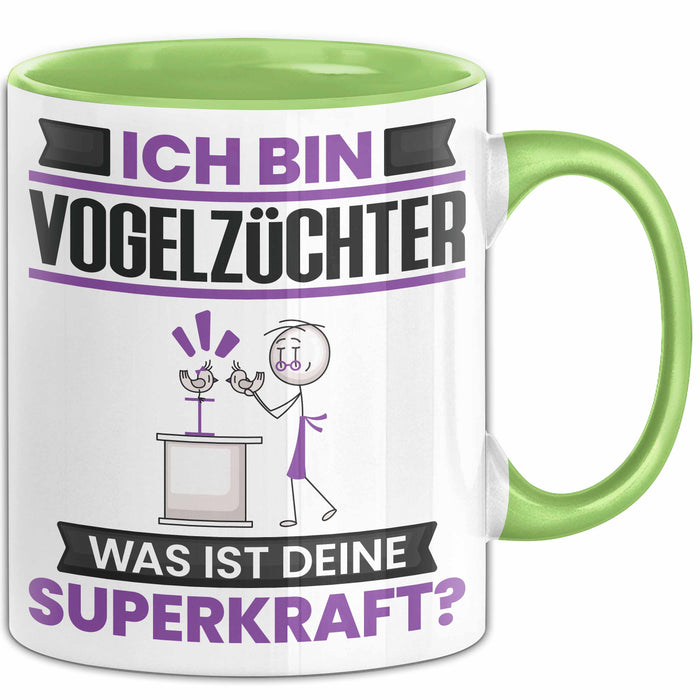 Vogelzüchter Tasse Geschenk für Vogelzüchter Geburtstag Lustiger Spruch Kaffee-Becher Was Ist Deine Superkraft Grün Trendation