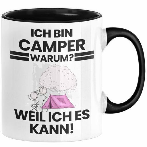 Camper Geschenk Tasse Lustiger Spruch Ich Bin Camper Warum Weil Ich Es Kann Geschenkidee Bester Camper Geburtstag Kaffee-Becher Trendation