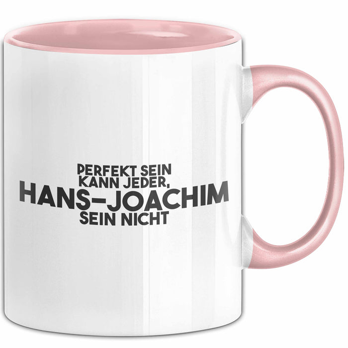 Hans-Joachim Tasse Perfekt Sein Kann Jeder, Hans-Joachim Sein Nicht