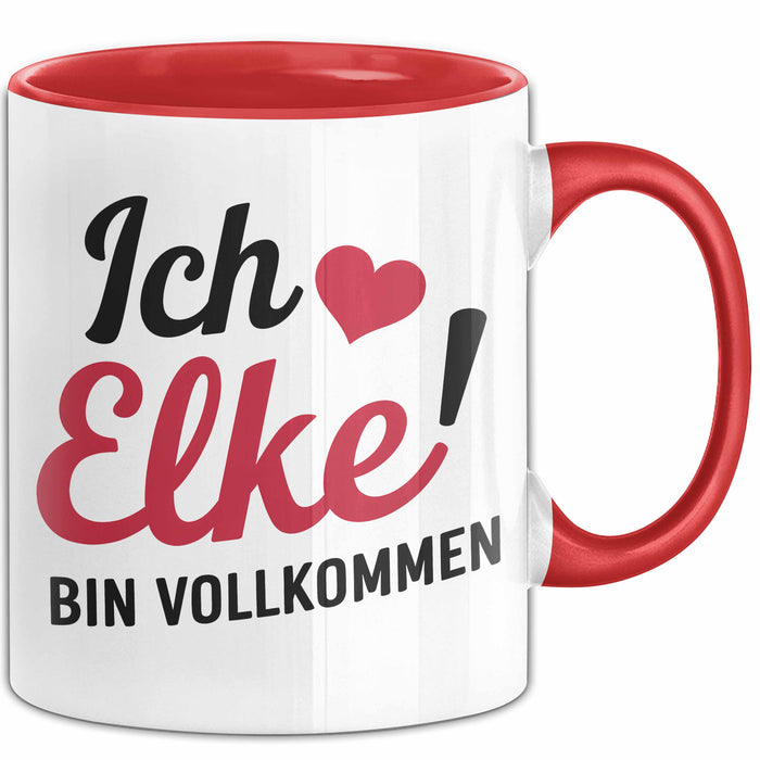 Elke Tasse Geschenk Ich Bin Vollkommen Elke Geschenkidee Geburtstag Rot Trendation