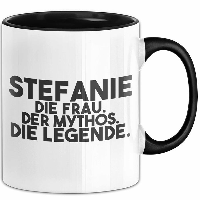 Stefanie Tasse Stefanie – Die Frau. Der Mythos. Die Legende. Geschenk Schwarz Trendation