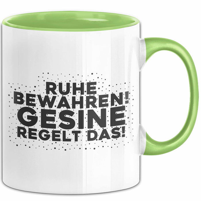 Gesine Tasse Ruhe Bewahren! Gesine Regelt Das! Geschenk Grün Trendation