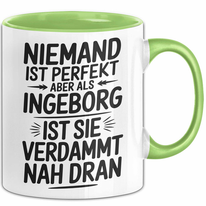 Ingeborg Tasse Geschenk Niemand Ist Perfekt Ingeborg Verdammt Nah Dran Geschenkidee Grün Trendation