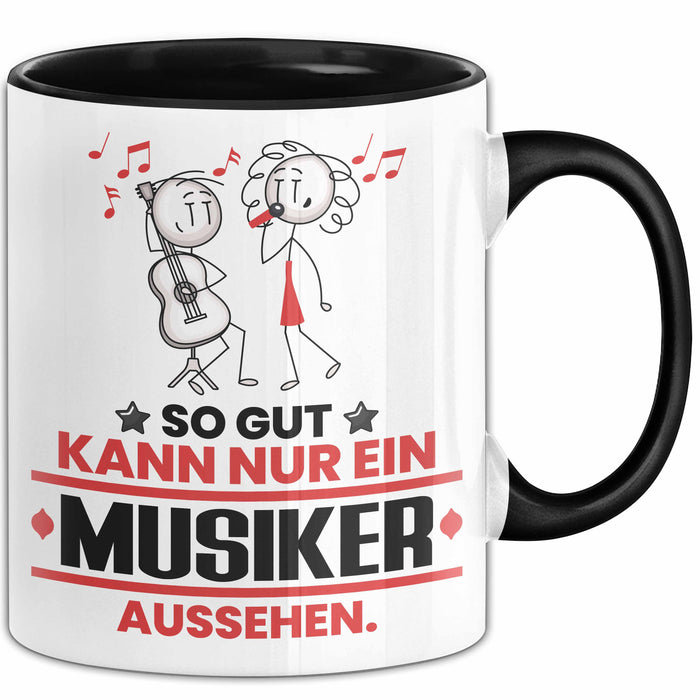 Musiker Geschenk Tasse So Gut Kann Nur Ein Musiker Aussehen Geschenkidee Kaffee-Becher Schwarz Trendation