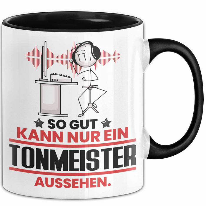 Tonmeister Geschenk Tasse So Gut Kann Nur Ein Tonmeister Aussehen Geschenkidee Kaffee-Becher Schwarz Trendation