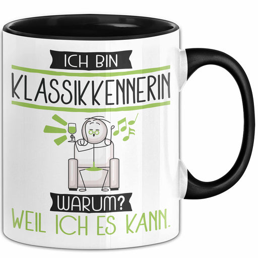 Klassikkennerin Tasse Geschenk Ich Bin Klassikkennerin Warum Weil Ich Es Kann Geschenkidee Geburtstag Trendation