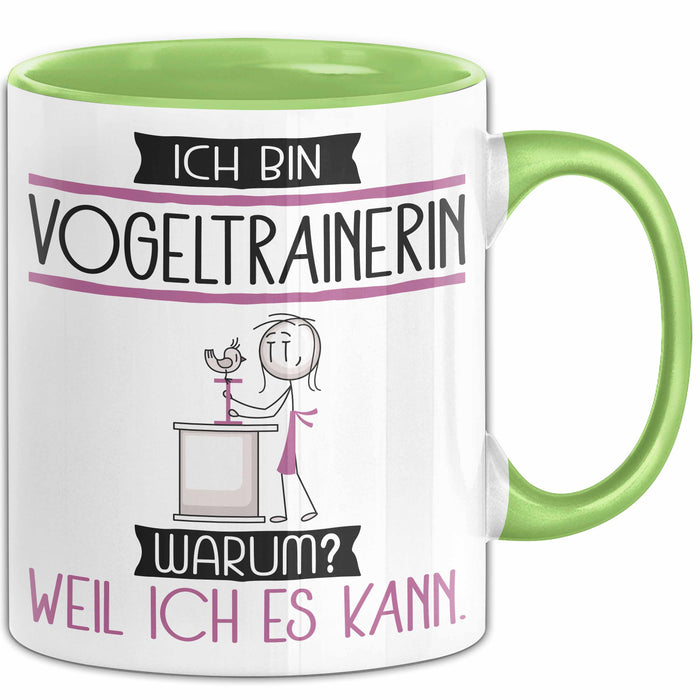 Vogeltrainerin Tasse Geschenk Ich Bin Vogeltrainerin Warum Weil Ich Es Kann Geschenkidee Geburtstag Grün Trendation