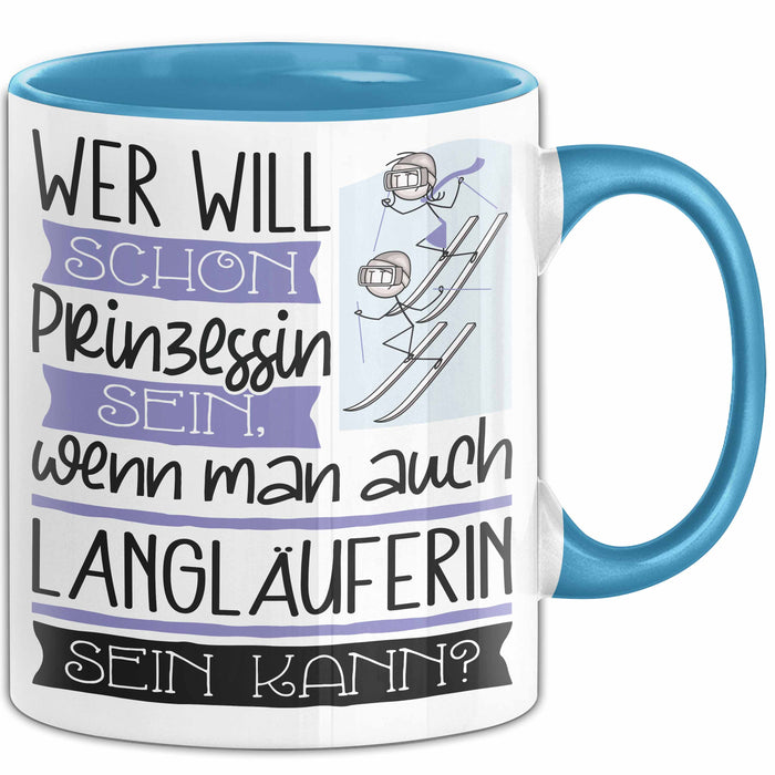 Langläuferin Tasse Geschenk Spruch Wer Will Schon Prinzessin Sein Wenn Man Auch Langläuferin Sein Kann Blau Trendation