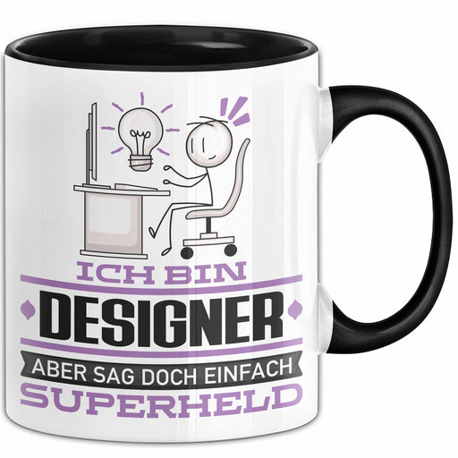 Designer Geschenk Tasse Ich Bin Designer Aber Sag Doch Einfach Superheld Lustige Geschenkdiee für Designer Kaffee-Becher Schwarz Trendation