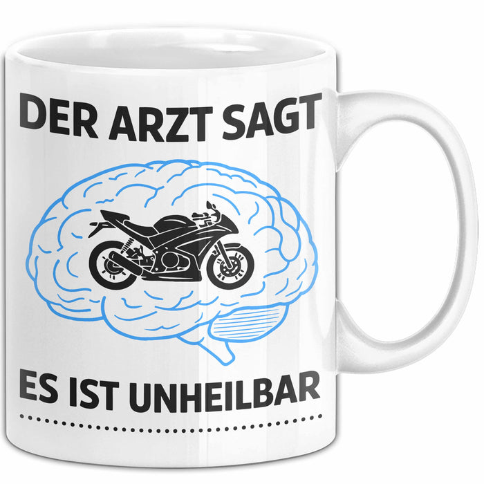 Motorradfahrer Biker Motorradfahren Tasse Geschenk Lustige Geschenkidee Spruch Der Arzt Sagt Es Ist Unheilbar Weiß Trendation