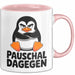 Sarkastischer Pinguin Tasse Geschenk Lustige Geschenkidee Spruch Pauschal Dagegen Rosa Trendation