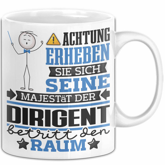 Dirigent Geschenk Tasse Lustiger Spruch Erheben Sie Sich Der Dirigent Betritt den Raum Weiß Trendation