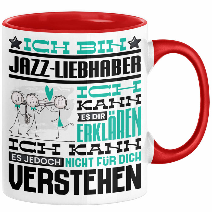 Jazz-Liebhaber Geschenk Tasse Lustige Geschenkdiee für einen Jazz-Liebhaber Geburtstag Ich Bin Jazz-Liebhaber Ich Kann Es Dir Erklären Aber Nicht Für Dich Verstehen Rot Trendation