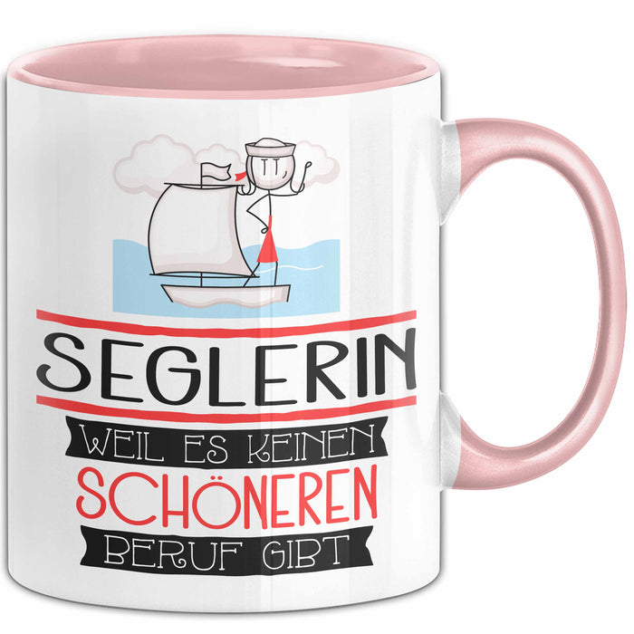 Seglerin Weil Es Keinen Schöneren Beruf Gibt Tasse Geschenk für Eine Seglerin Lustig Rosa Trendation