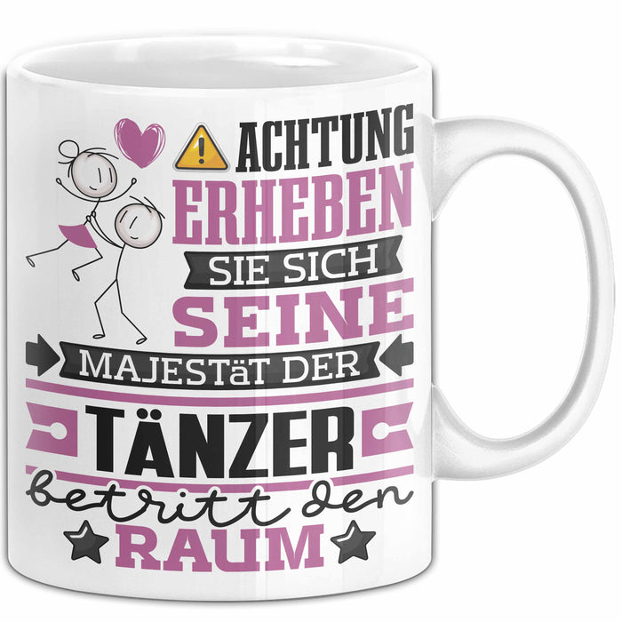Tänzer Geschenk Tasse Lustiger Spruch Erheben Sie Sich Der Tänzer Betritt den Raum Weiß Trendation