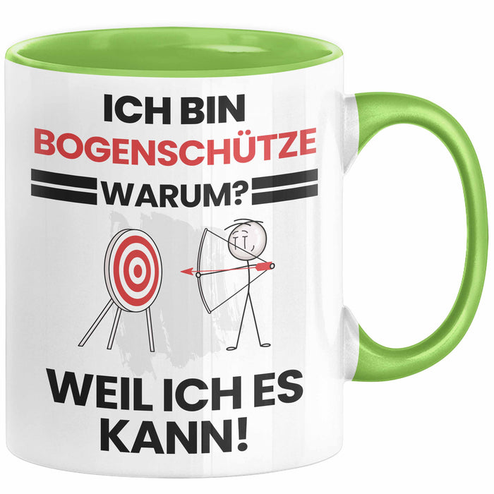 Bogenschütze Geschenk Tasse Lustiger Spruch Ich Bin Bogenschütze Warum Weil Ich Es Kann Geschenkidee Bester Bogenschütze Geburtstag Kaffee-Becher Grün Trendation