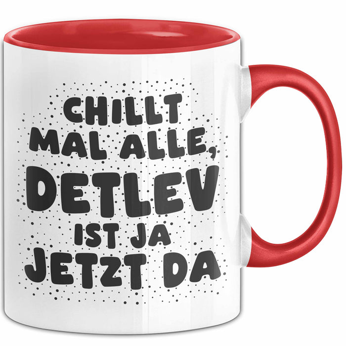 Detlev Tasse Chillt Mal Alle, Detlev Ist Ja Jetzt Da Geschenk