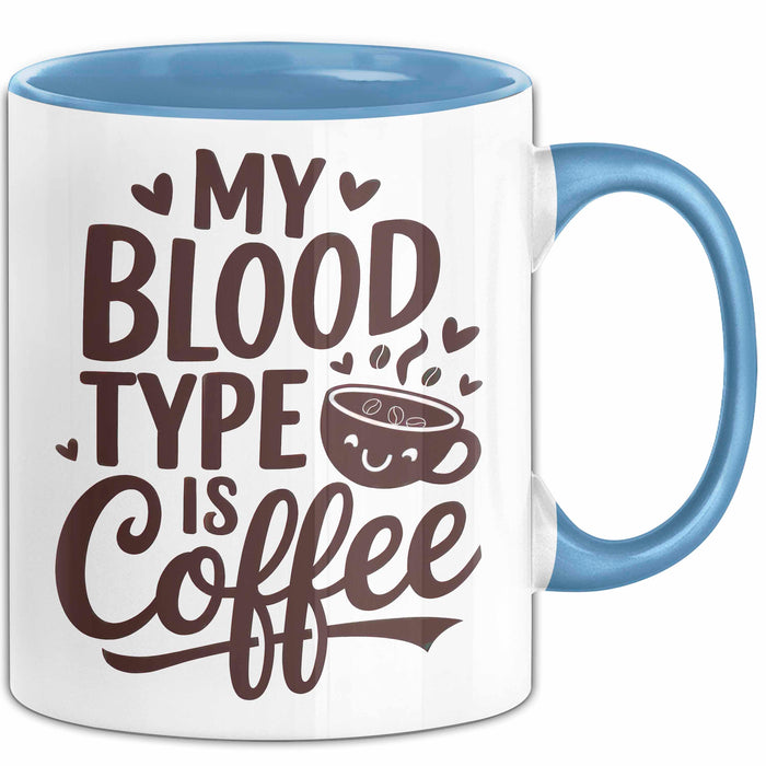 Kaffeeliebhaber Tasse Geschenk Lustige Geschenkidee Spruch Mein Bluttyp ist Kaffee Blau Trendation