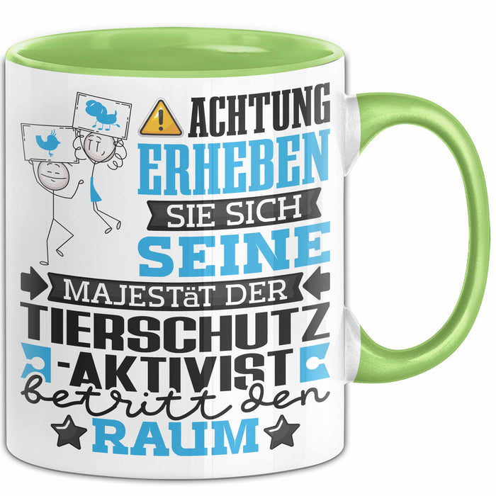 Tierschutzaktivist Geschenk Tasse Lustiger Spruch Erheben Sie Sich Der Tierschutzaktivist Betritt den Raum Grün Trendation