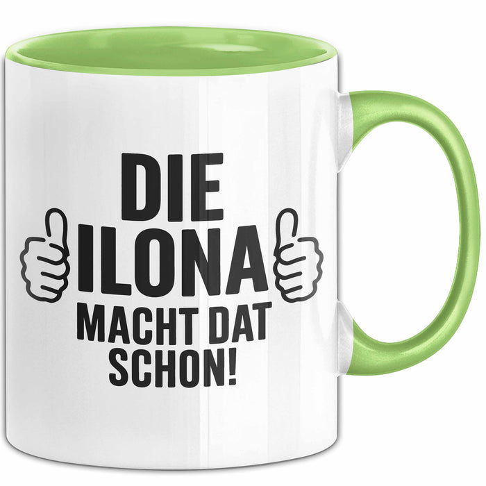 Ilona Tasse Geschenk Die Ilona Macht Dat Schon Geschenkidee Becher mit Name Grün Trendation