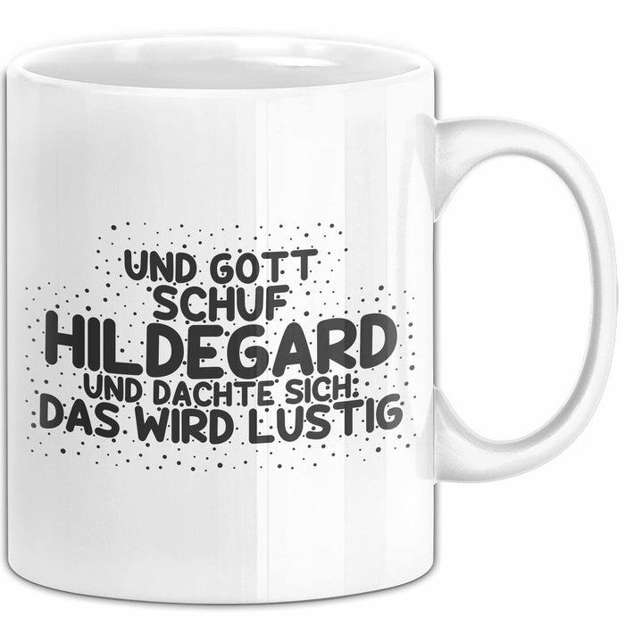 Hildegard Tasse Und Gott Schuf Hildegard Und Dachte Sich: Das Wird Lustig