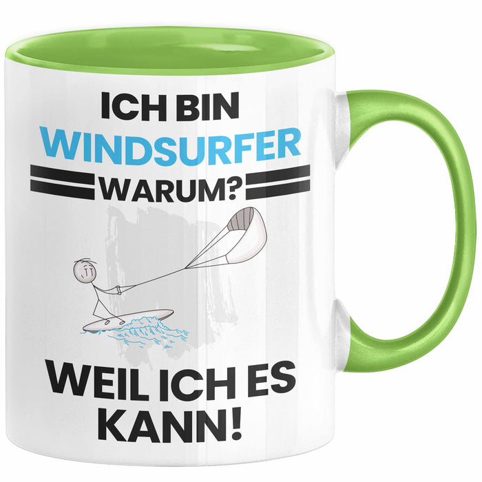 Windsurfer Geschenk Tasse Lustiger Spruch Ich Bin Windsurfer Warum Weil Ich Es Kann Geschenkidee Bester Windsurfer Geburtstag Kaffee-Becher Grün Trendation