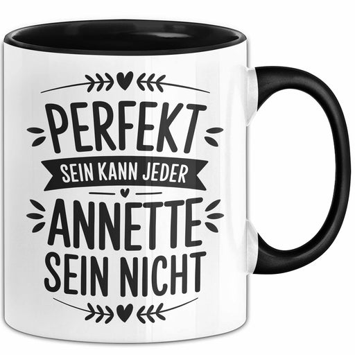 Annette Tasse Geschenk Perfekt Sein Kann Jeder Geschenkidee Geburtstag Schwarz Trendation
