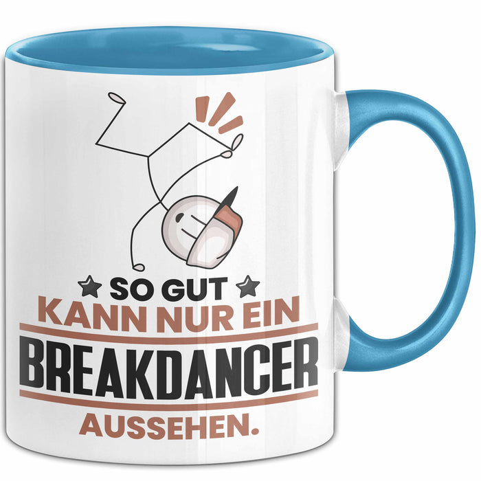 Breakdancer Geschenk Tasse So Gut Kann Nur Ein Breakdancer Aussehen Geschenkidee Kaffee-Becher Blau Trendation