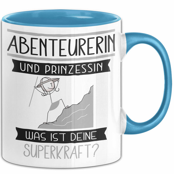 Abenteurerin Und Prinzessin Tasse Geschenk Für Eine Abenteurerin Geburtstag Was Ist Deine Superkraft Blau Trendation