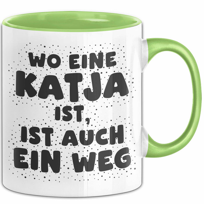 Katja Tasse Wo Eine Katja Ist, Ist Auch Ein Weg Geschenk
