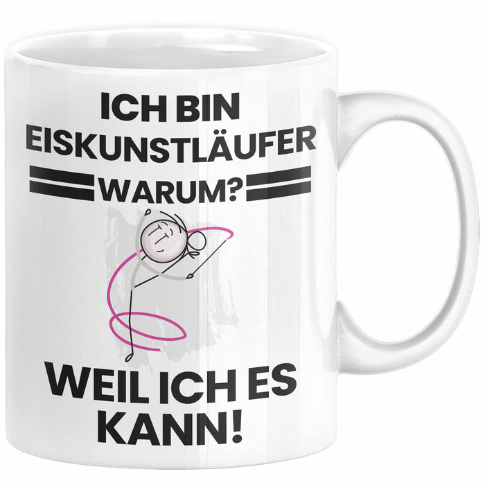 Eiskunstläufer Geschenk Tasse Lustiger Spruch Ich Bin Eiskunstläufer Warum Weil Ich Es Kann Geschenkidee Bester Eiskunstläufer Geburtstag Kaffee-Becher Weiß Trendation