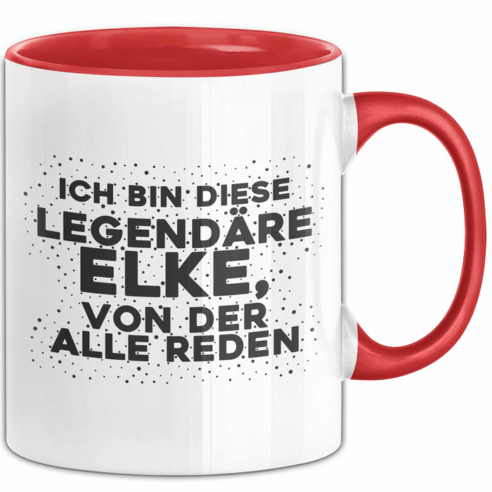 Elke Tasse Ich Bin Diese Legendaere Elke, Von Der Alle Reden Geschenk
