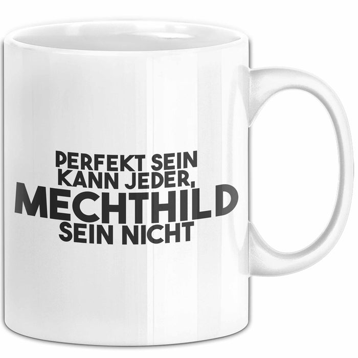 Mechthild Tasse Perfekt Sein Kann Jeder, Mechthild Sein Nicht Geschenk
