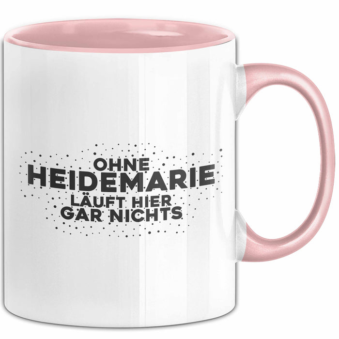 Heidemarie Tasse Ohne Heidemarie Laeuft Hier Gar Nichts Geschenk