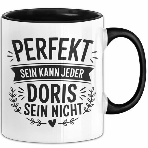 Doris Tasse Geschenk Perfekt Sein Kann Jeder Geschenkidee Geburtstag Schwarz Trendation