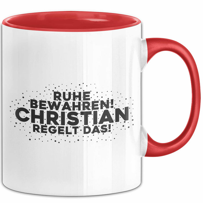 Christian Tasse Ruhe Bewahren! Christian Regelt Das! Geschenk